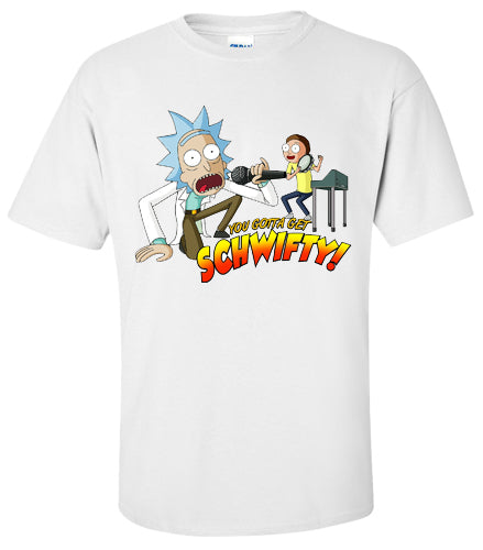 RICK & MORTY: You Gotta Get Get Schwifty T Shirt