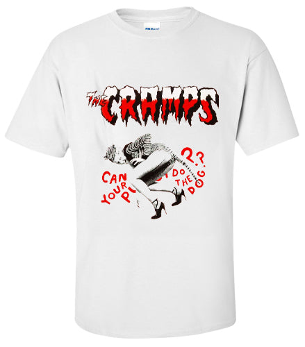 The Cramps Can Your Pussy Do The Dog? T-Shirt