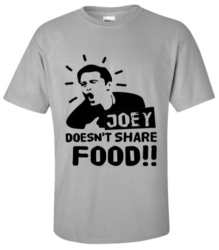 Friends Joey Doesn't Share Food! T Shirt