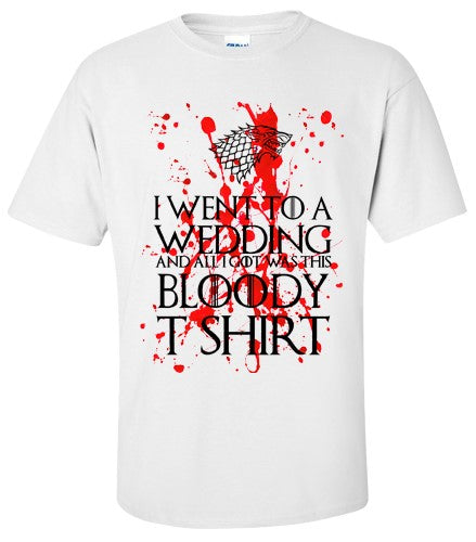 GAME OF THRONES: I Went To A Red Wedding... T Shirt