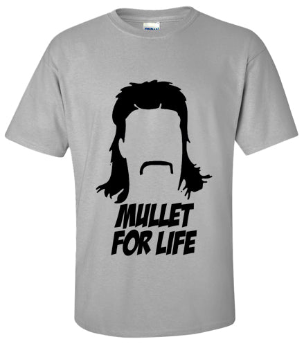 MULLET: For Life T Shirt