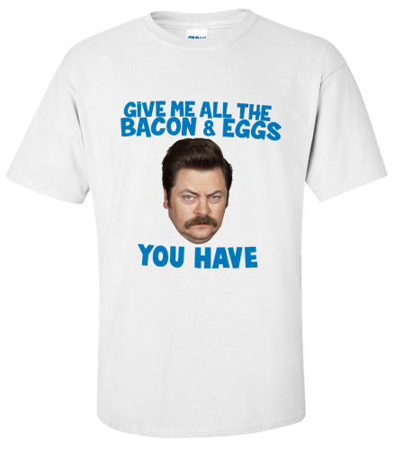 PARKS AND RECREATION: Ron Bacon and Eggs T Shirt