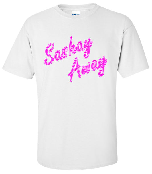 RU PAUL: Sashay Away T Shirt